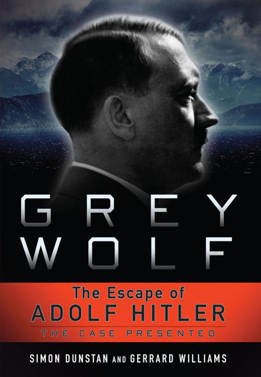 Grey Wolf The Escape of Adolf Hitler